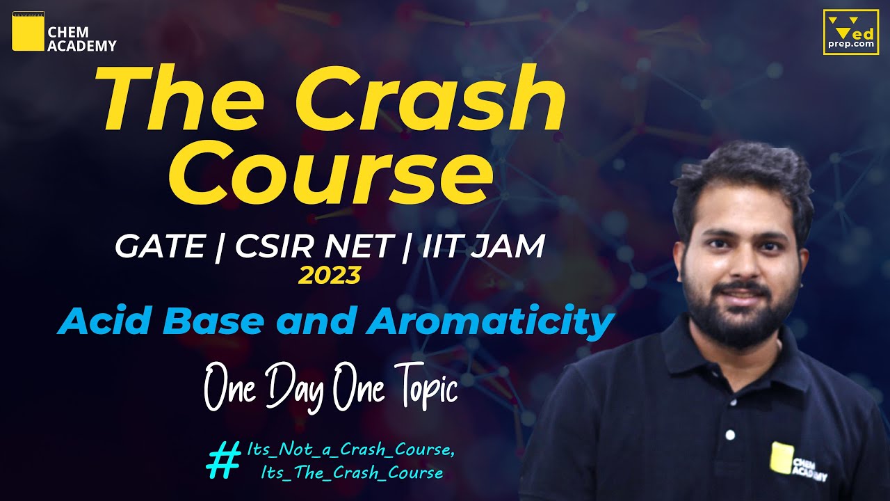 Acid Base and Aromaticity | Chemistry Crash Course for GATE, CSIR NET & IIT JAM | Chem Academy