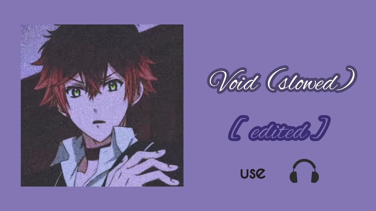 Void • Ayato Sakamaki • Diabolik Lovers • Slowed, Reverb & Edited