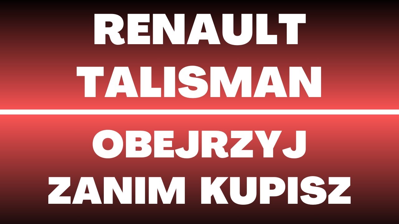 Renault Talisman (2015 - 2022) - opinie, recenzje, wady, zalety, usterki, cena, dane techniczne