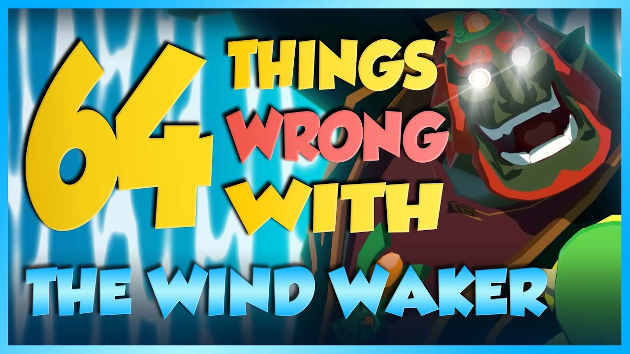 64 Things WRONG With Wind Waker: FINALE! (PARODY)