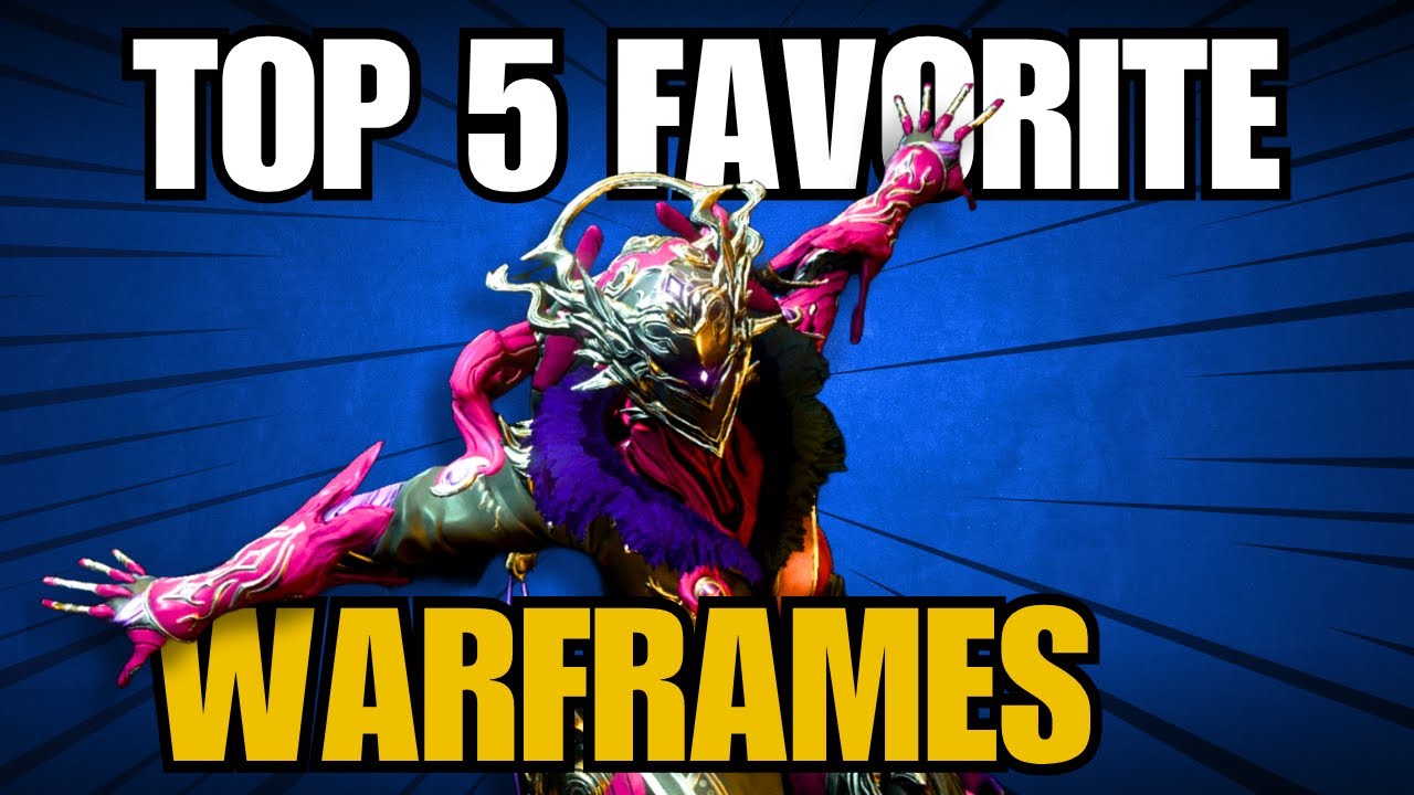 My Top 5 Favorite Warframes
