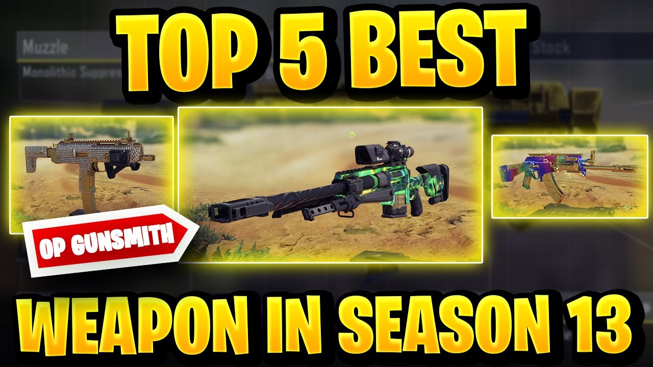 TOP 5 BEST WEAPON IN Call of Duty Mobile SEASON 13 - Best Gunsmith for Cod Mobile! [Codm Gunsmith]