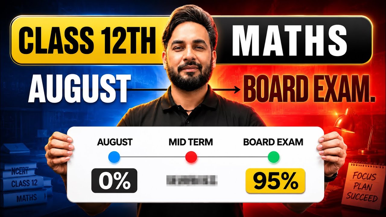 🔴August to Board Exam Roadmap Class 12 | Score 95% Marks in Class 12 Maths Board Exam 2027