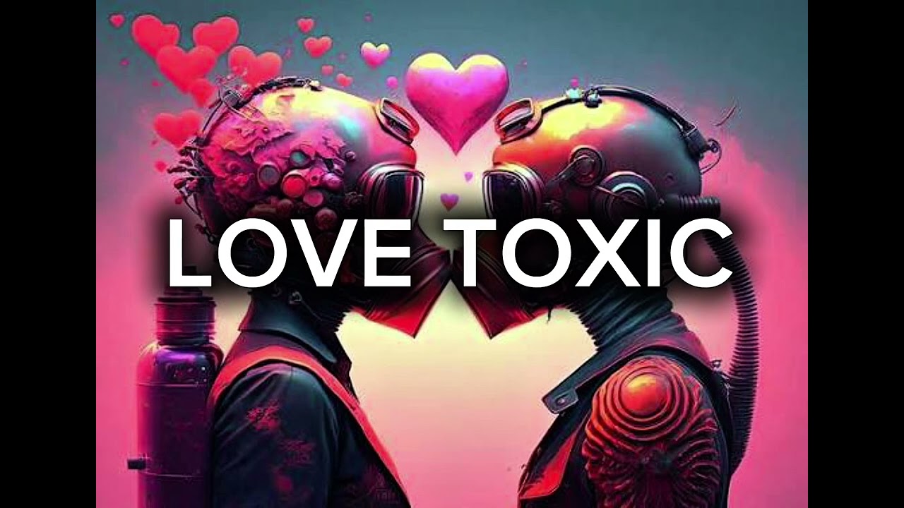 LOVE TOXIC 