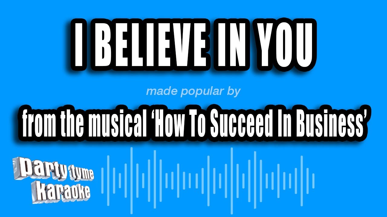 'How To Succeed In Business' - I Believe In You (Karaoke Version)
