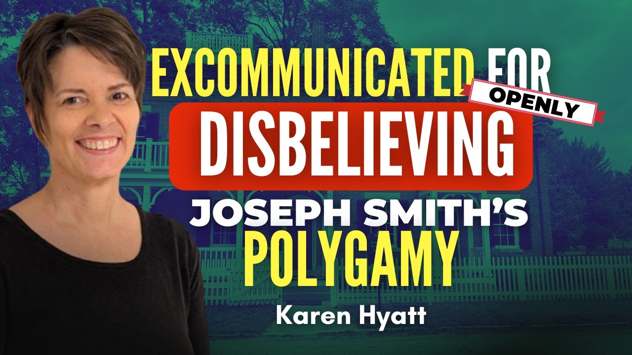 Excommunicated for Openly Disbelieving Joseph Smith's Polygamy - Karen Hyatt | Ep. 2096