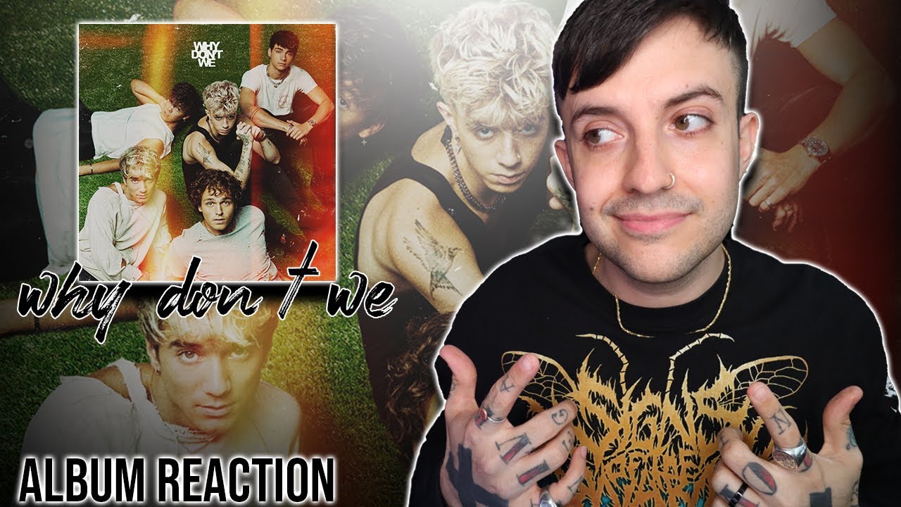 ALBUM REACTION: Why Don't We - The Good Times And The Bad Ones