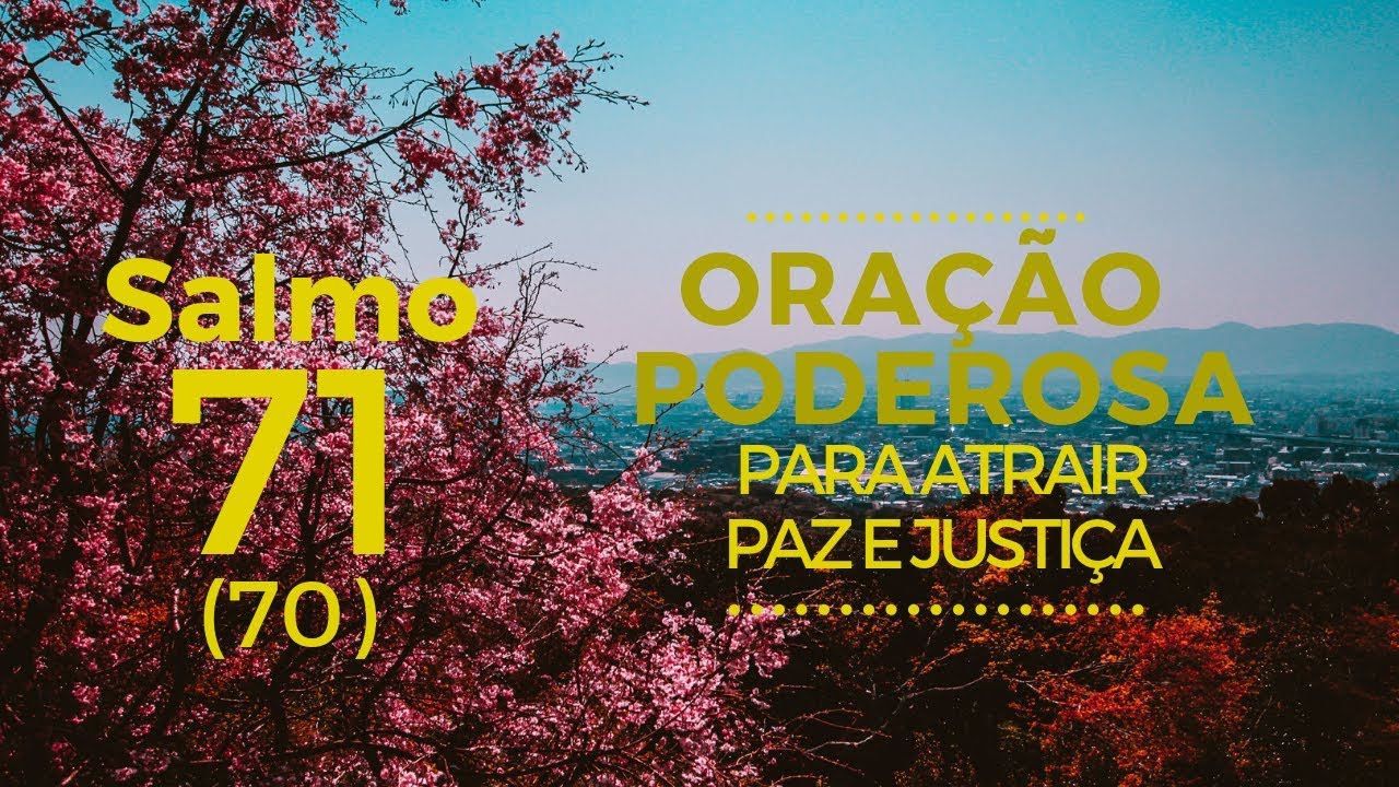 Salmo 71 - Oração Poderosa para atrair paz e justiça