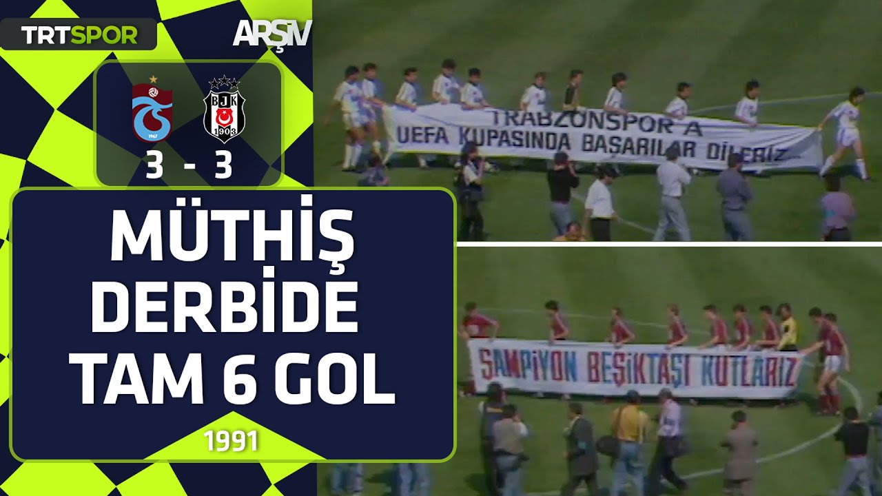 Trabzonspor - Beşiktaş: 3-3 (1990-91 sezonu) Derbide tam 6 gol