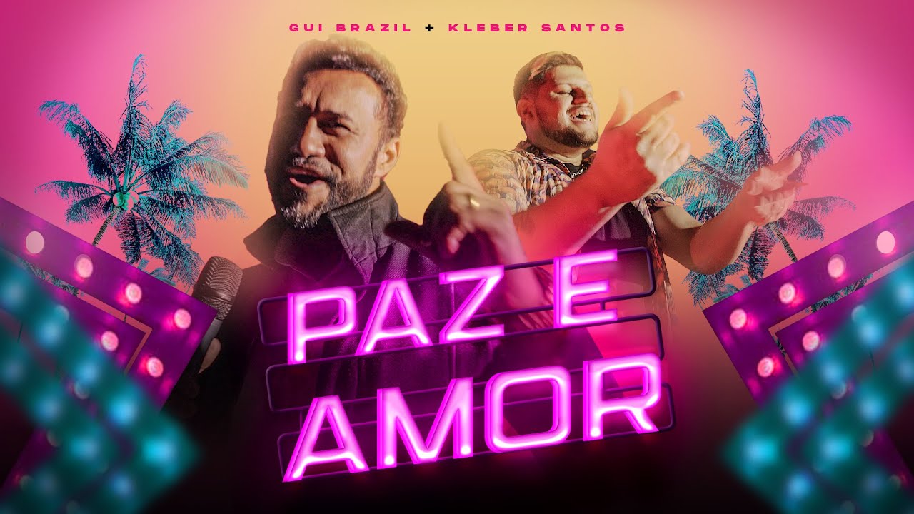 Gui Brazil, Kleber Santos - Paz e Amor (Clipe Oficial)