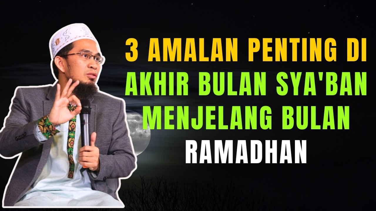 3 Amalan Penting di Akhir Bulan Sya'ban Menjelang Bulan Ramadhan