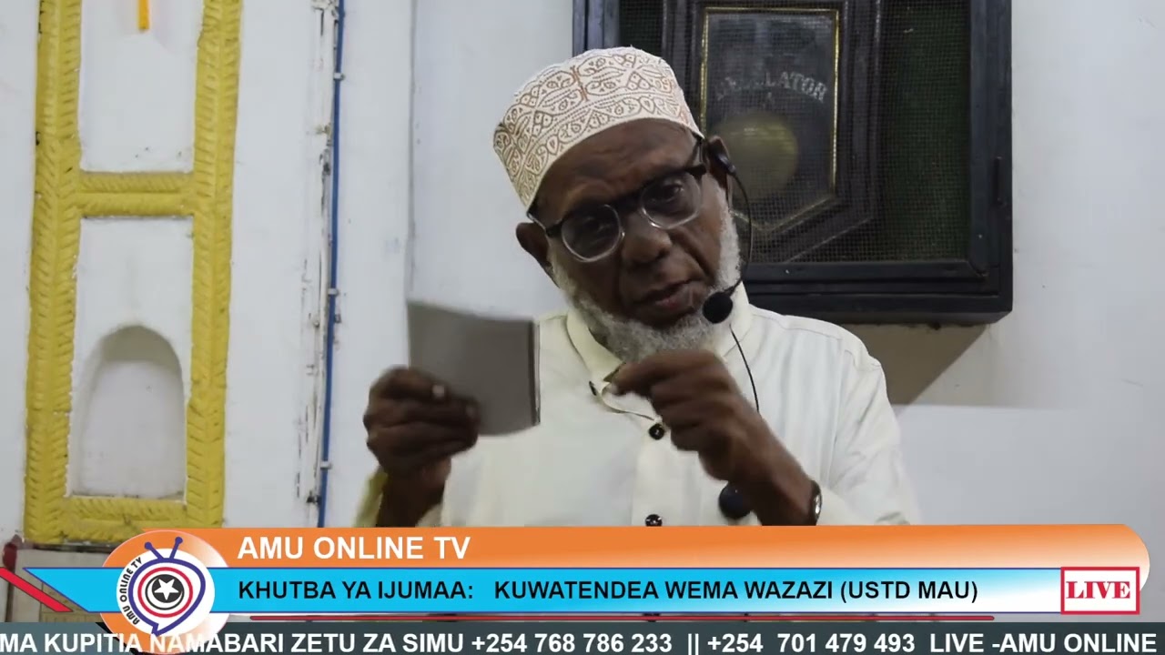 AMU ONLINE TV: KHUTBA YA IJUMAA: KUWATENDEA WEMA WAZAZI (USTD MAU) SHEHEMU YA TATU
