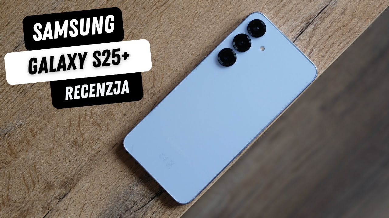 Recenzja Samsung Galaxy S25+ | Jedno mnie zastanawia
