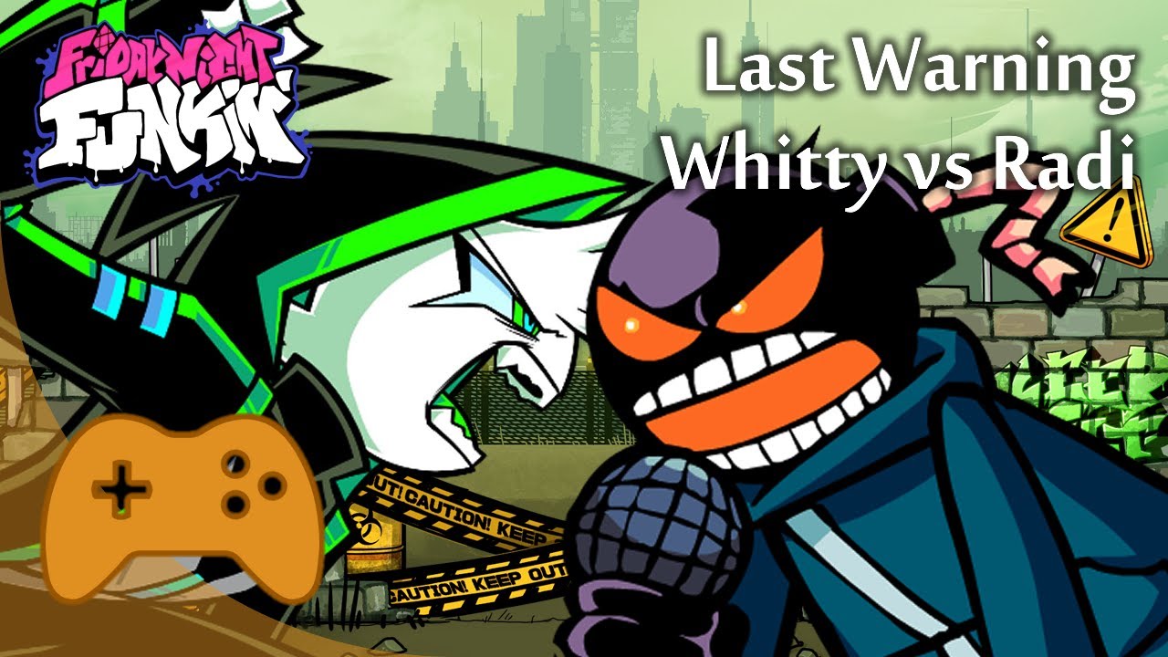Whitty vs Radi: Last Warning - Friday Night Funkin'