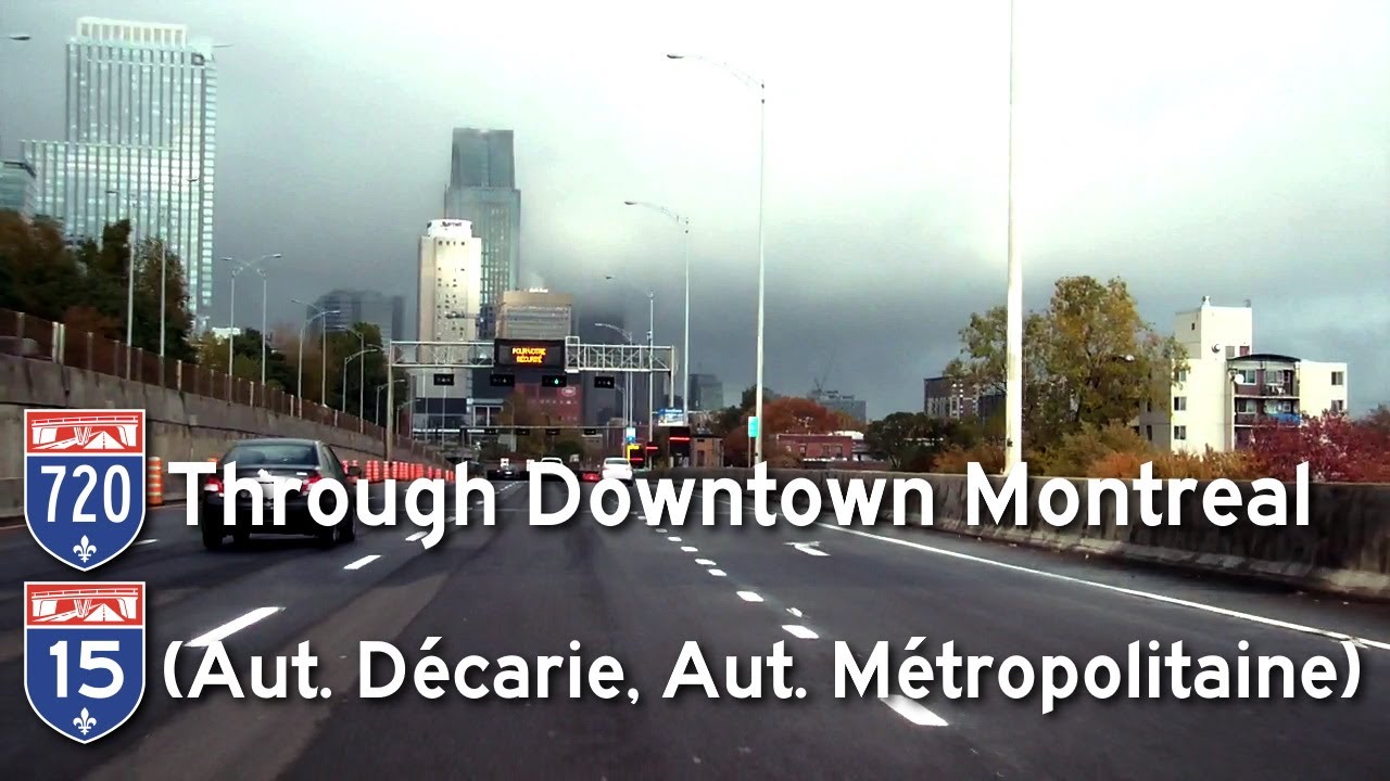 A-720 through Downtown Montreal - A-15 (Aut. Décarie, Aut. Métropolitaine)