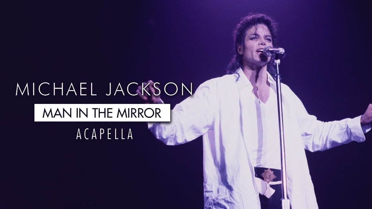 Michael Jackson - Man In The Mirror [Mastered Acapella]