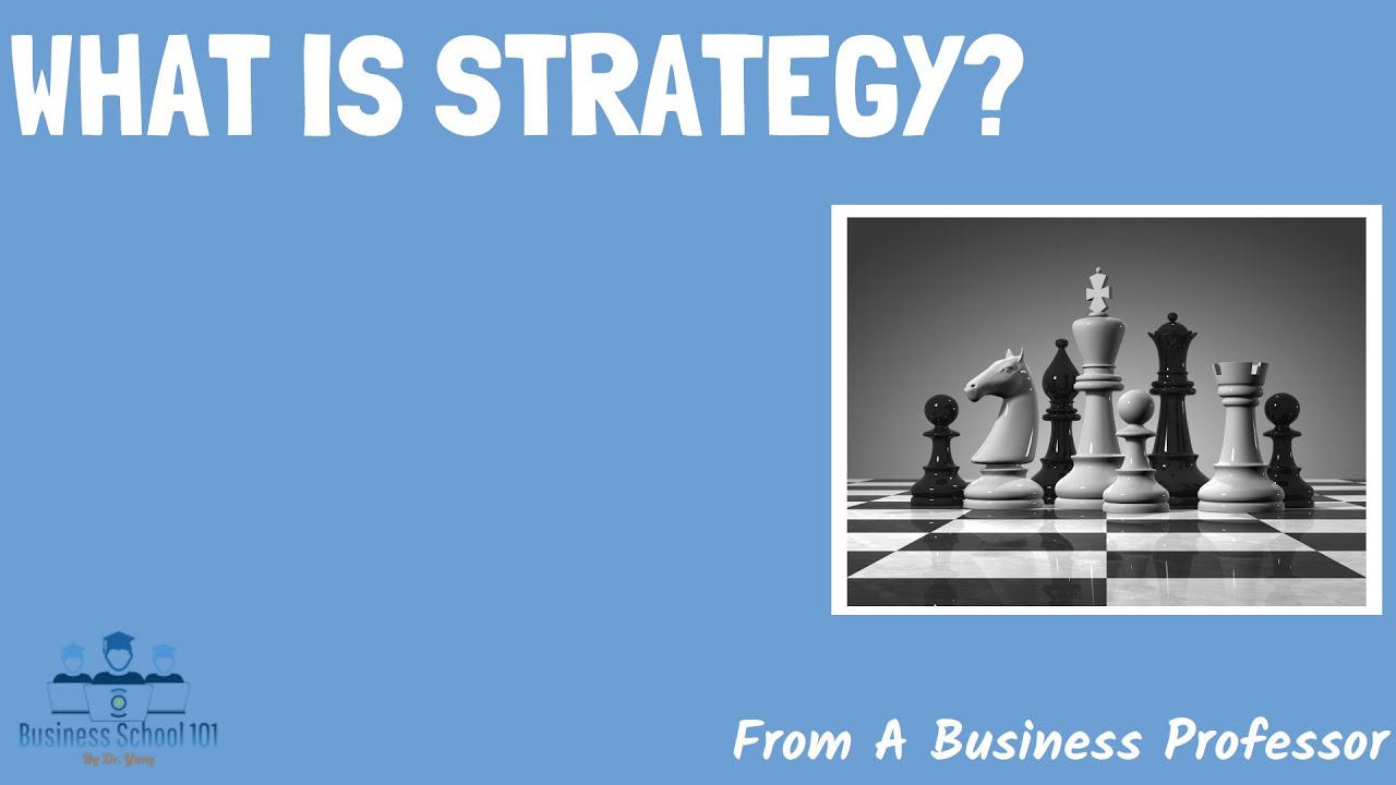 What is strategy? | From A Business Professor