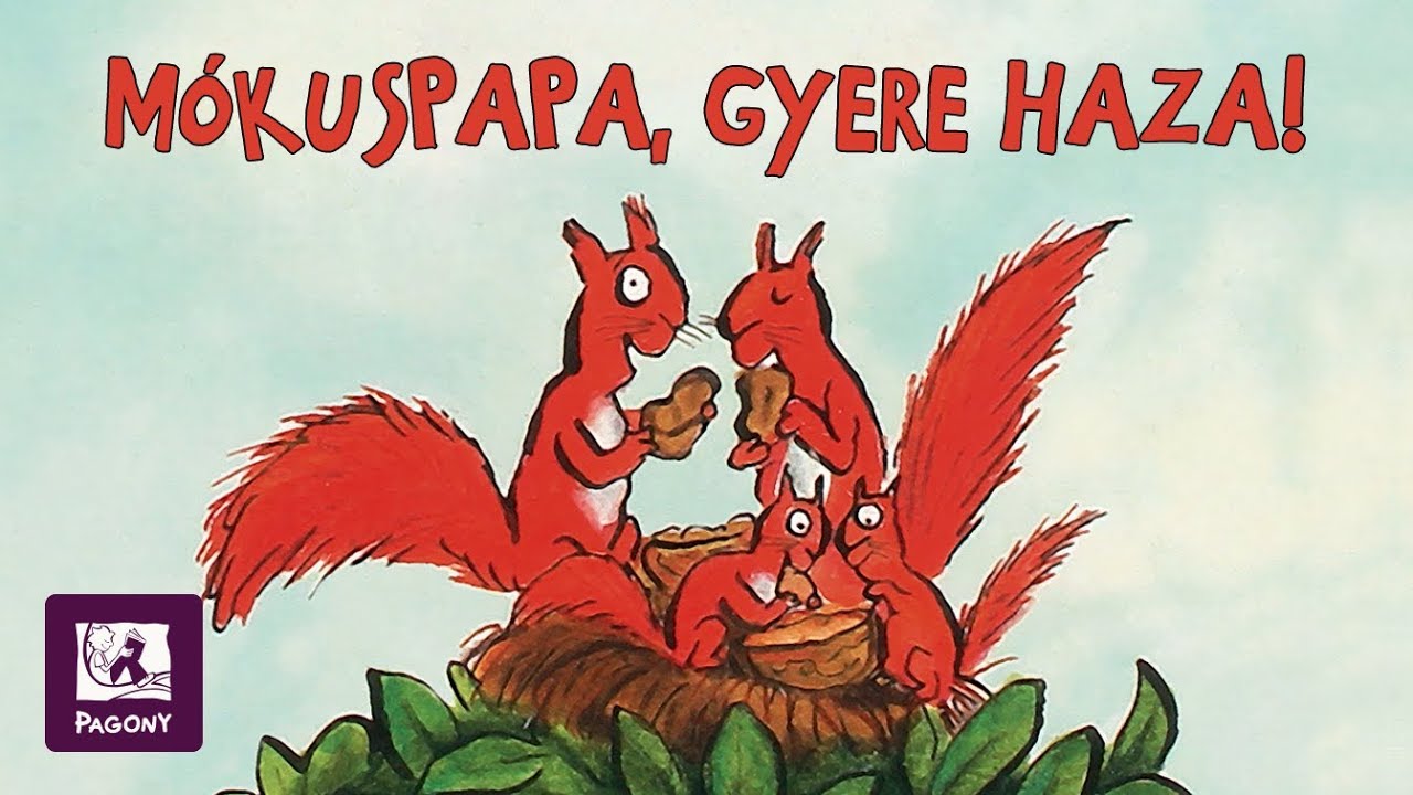 A leg&uacute;jabb &aacute;llatos mese - M&oacute;kuspapa, gyere haza!