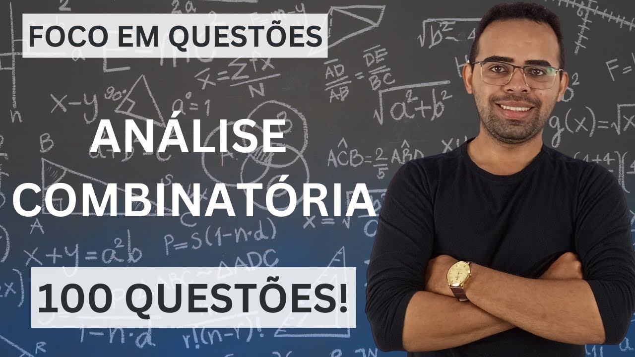 ANÁLISE COMBINATÓRIA 100 QUESTÕES!🔥