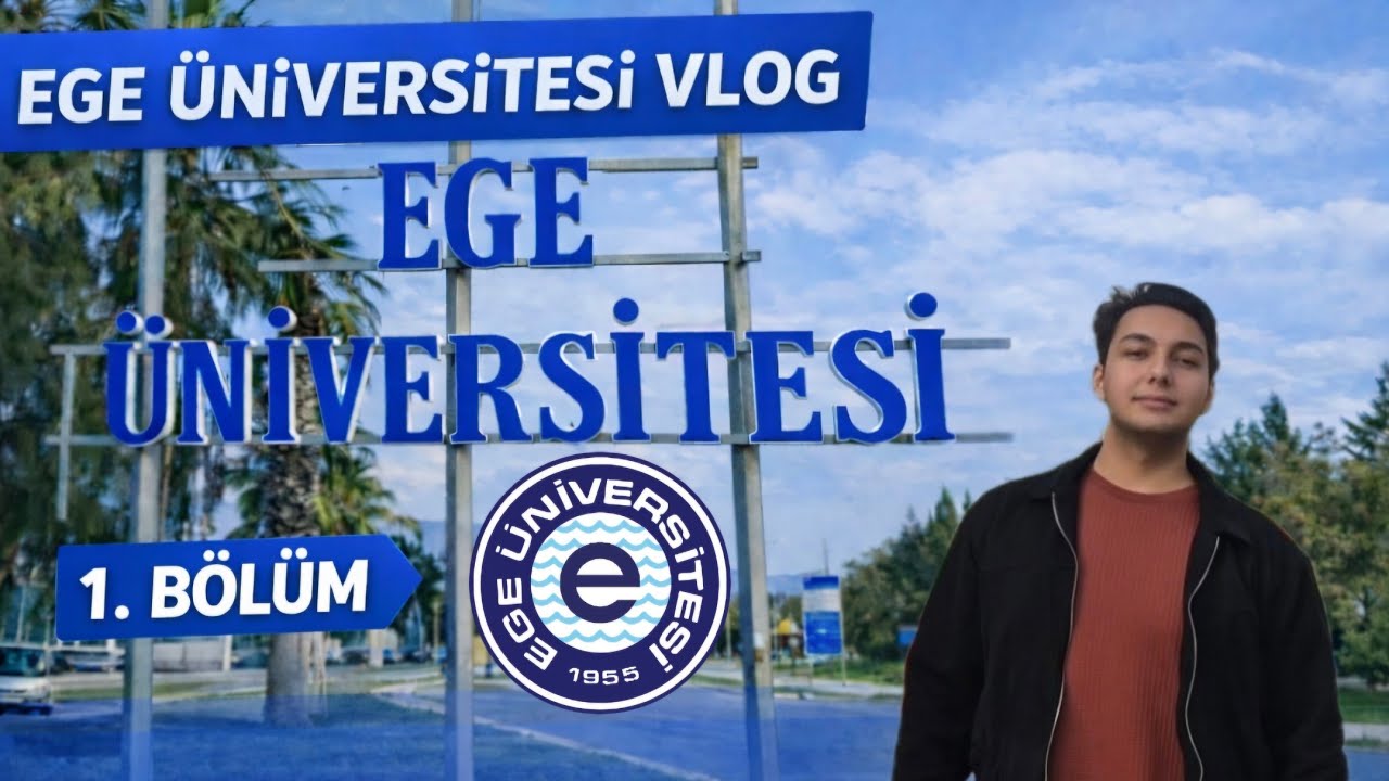 Ege Üniversitesi’ne Geleceklere Tavsiyeler | İlk Vlogum