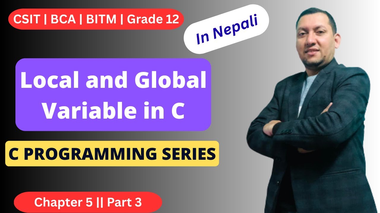 Local vs Global Variables in C | Class 12, BCA, CSIT, BIT | Simple Examples | learnITwithYubaRaj