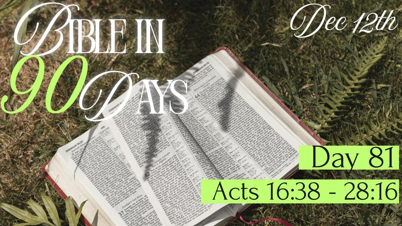 Day 81 | Bible in 90 Days Challenge | Acts 