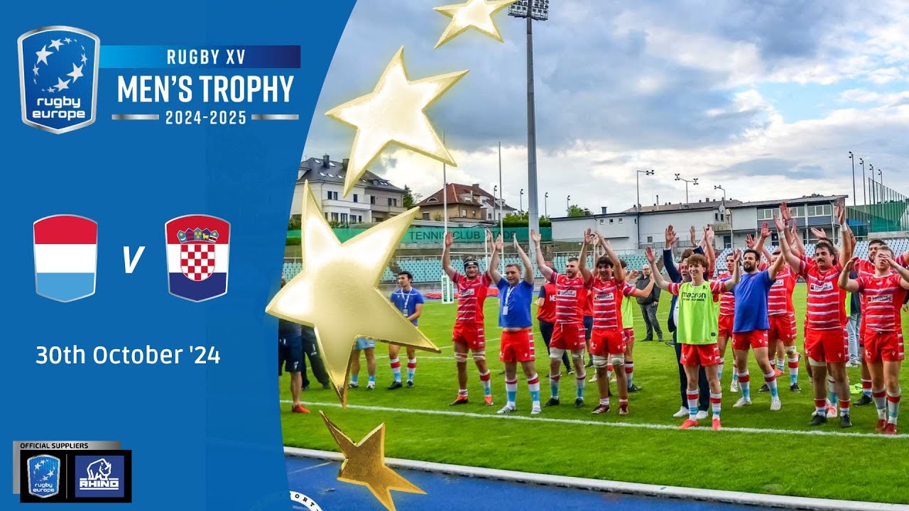 LUXEMBOURG v CROATIA - RUGBY EUROPE TROPHY 2024/25