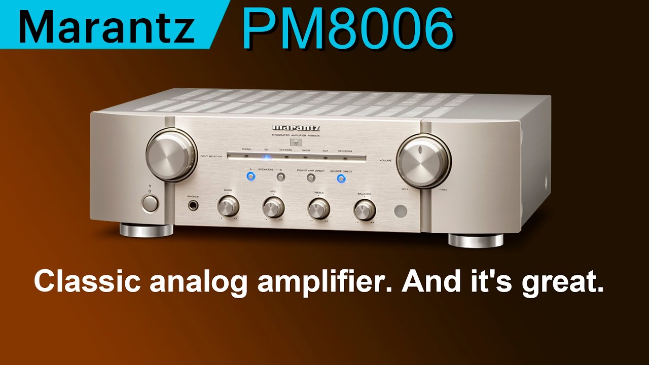 Marantz PM8006. Classic analog amplifier. And it's great.