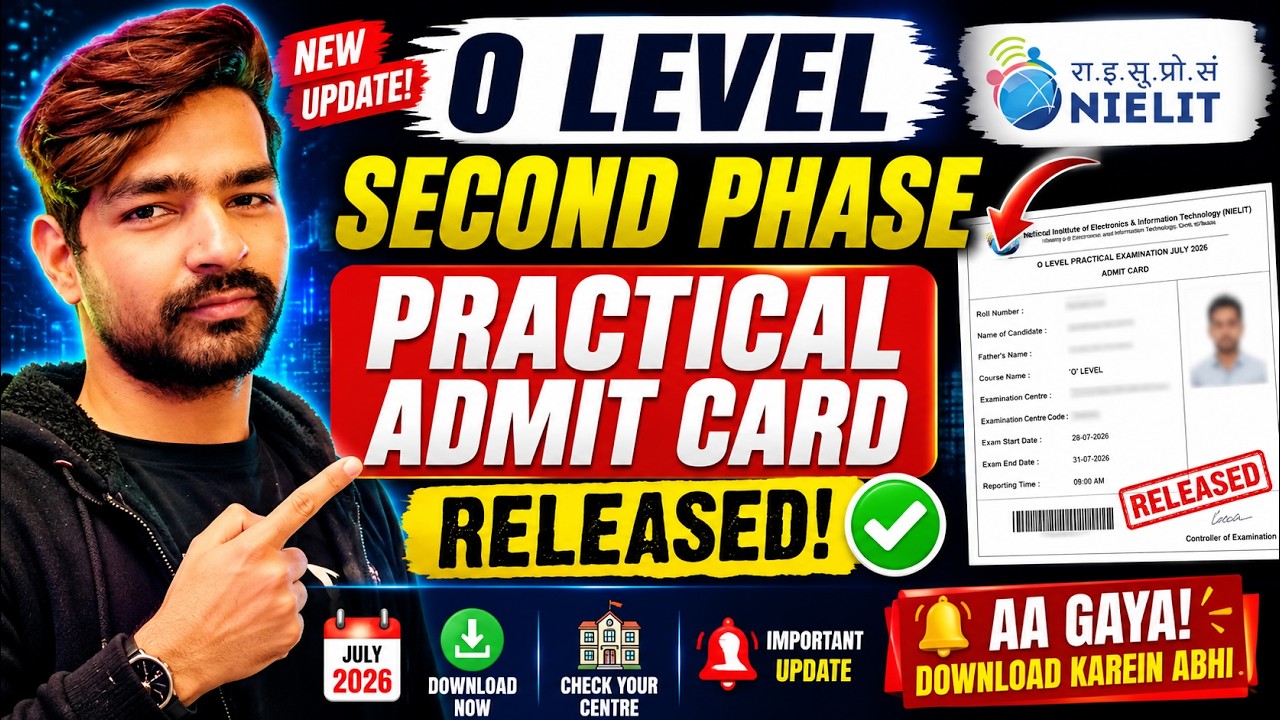 O Level Second Phase Practical Admit Card Released | Download 2nd Phase Admit Card | July 2026