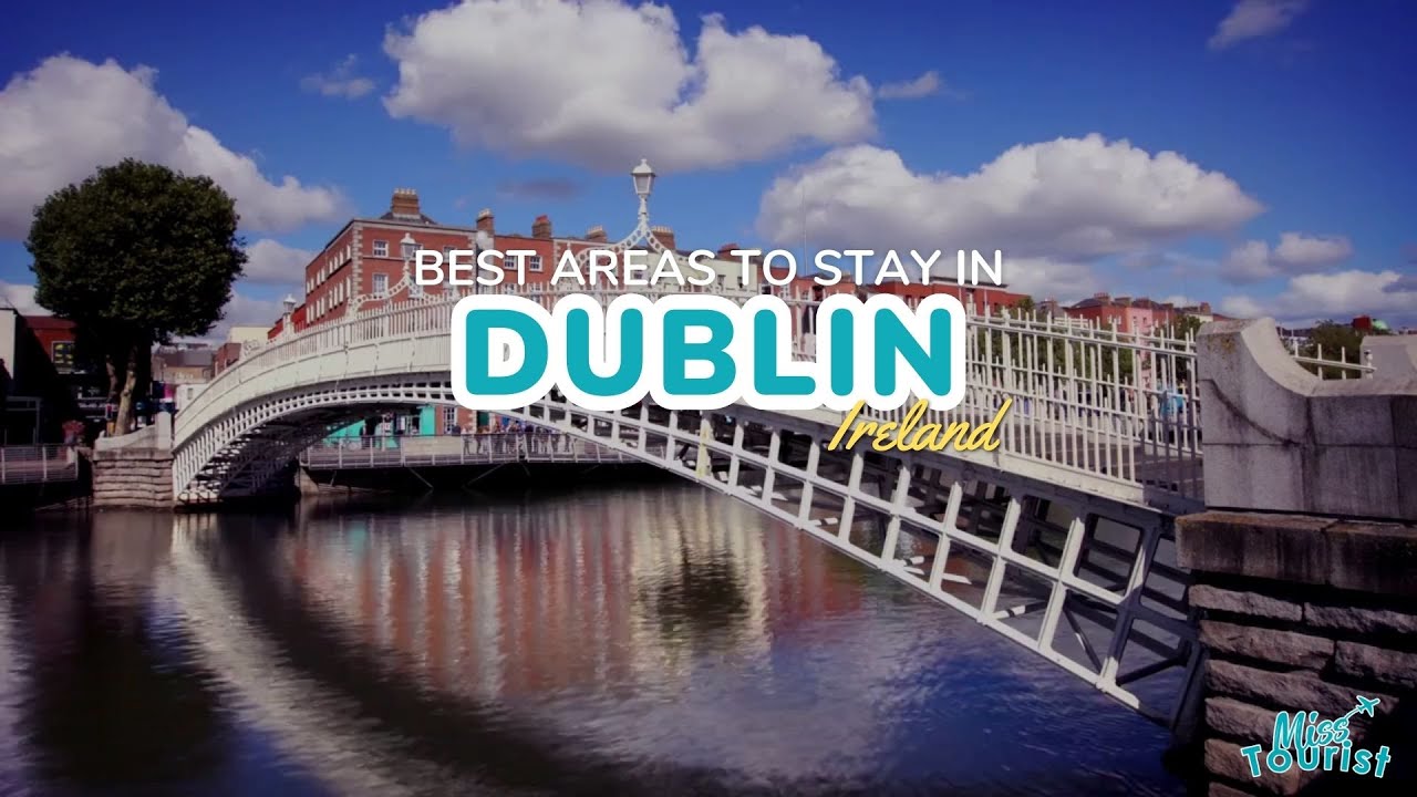 ☘️ Where to Stay in Dublin: 8 TOP Areas with Map