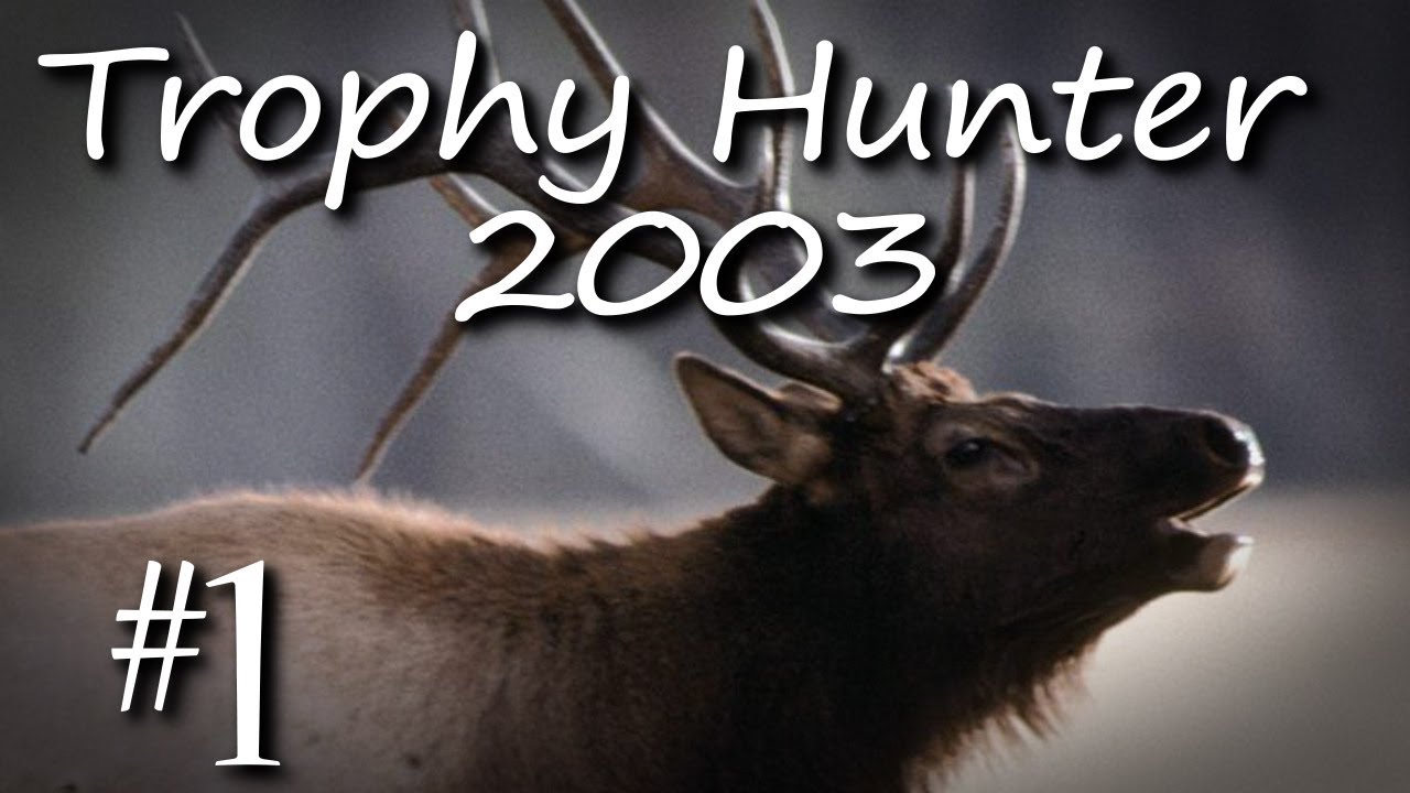 Trophy Hunter 2003 w/ Kootra Part 1