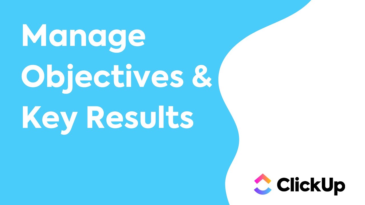 How to Manage Objectives and Key Results in ClickUp