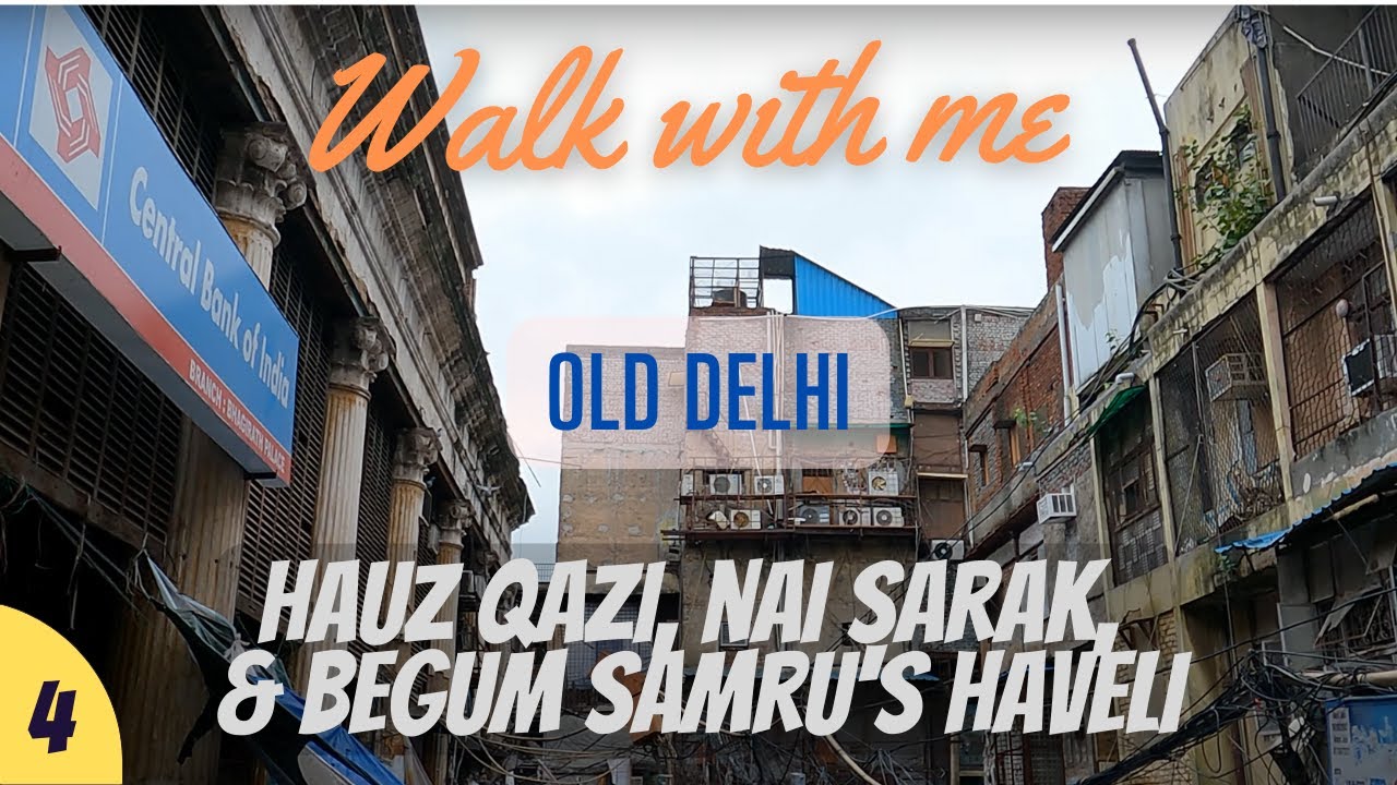 Walk with me | Ep. 4 - Chandni Chowk, Old Delhi, India2 | Hauz Qazi, Nai Sarak, Begum Samru's Haveli