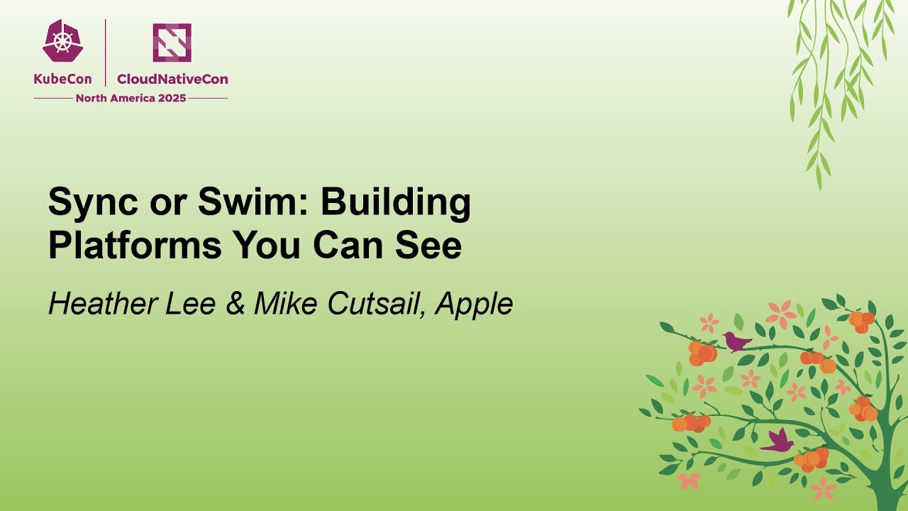 Sync or Swim: Building Platforms You Can See - Heather Lee & Mike Cutsail, Apple