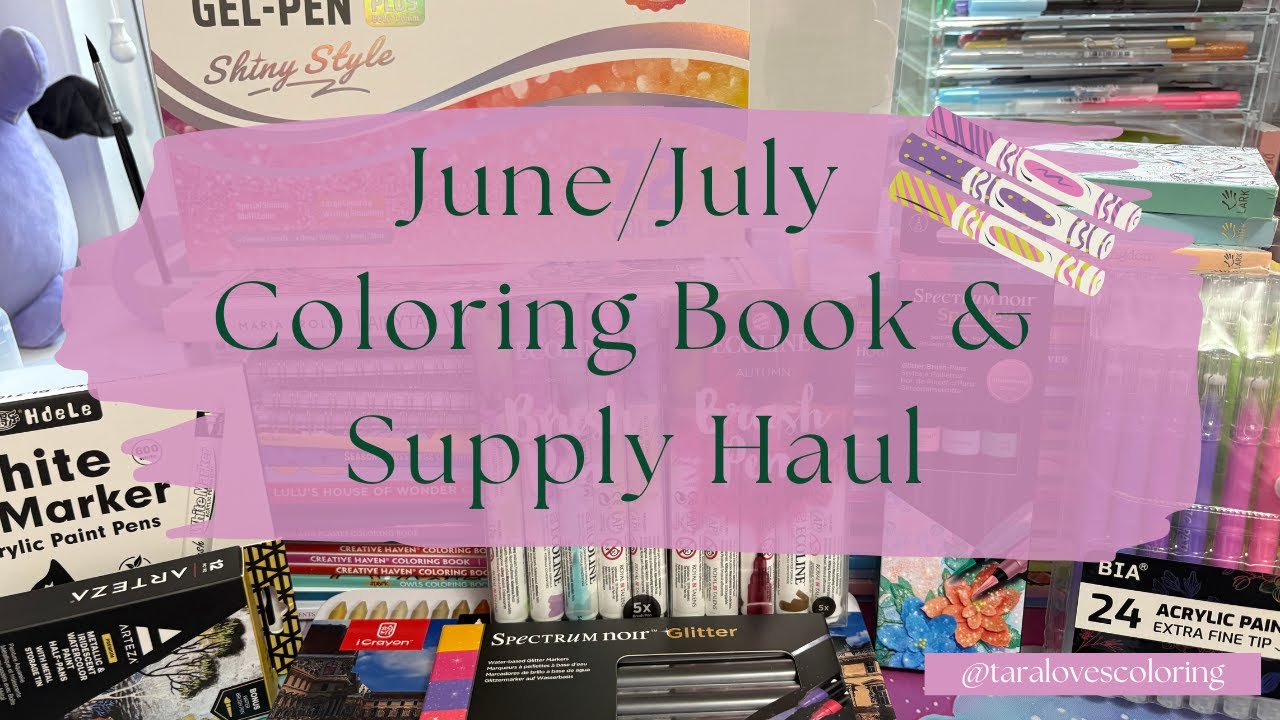 Coloring Book & Supply Haul - June/July 2025