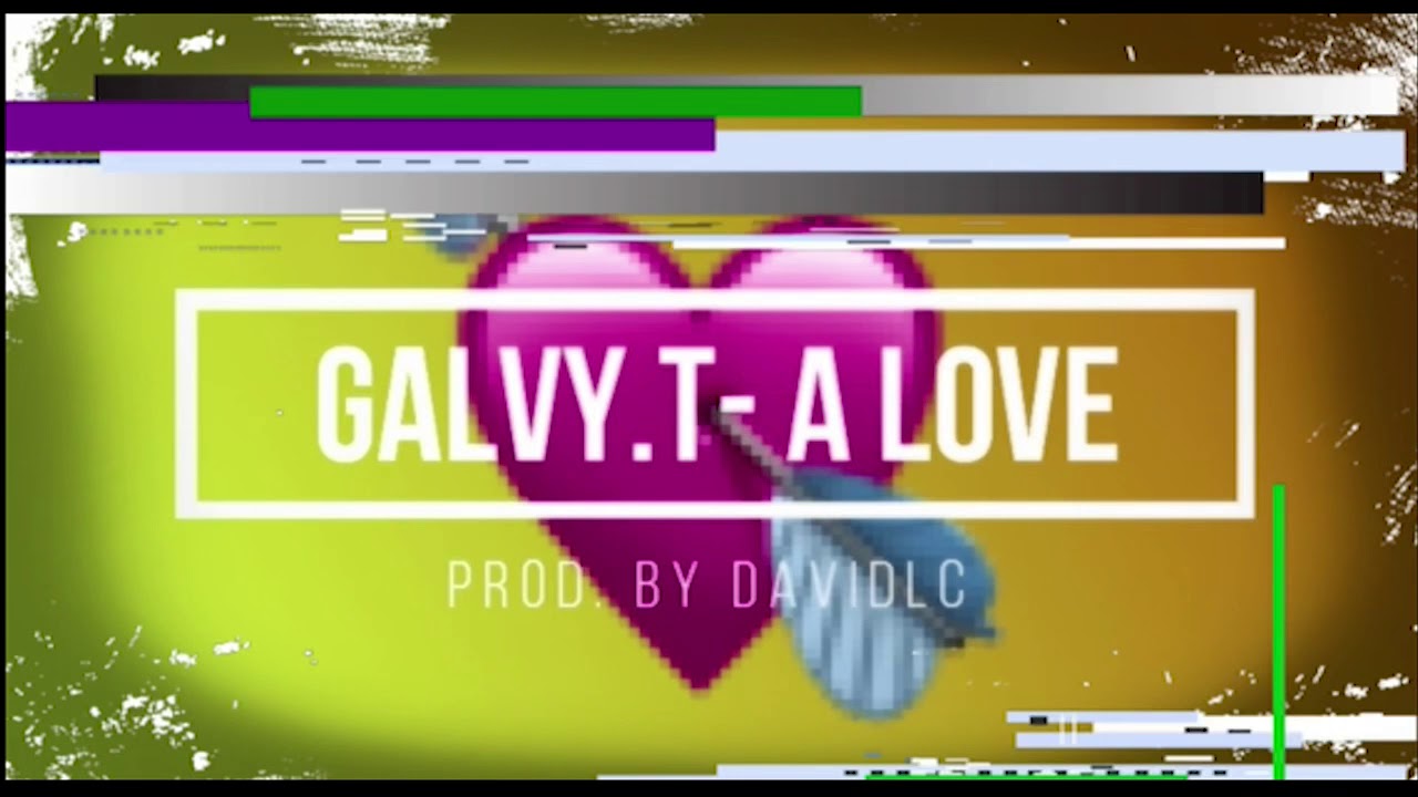 Galvy - A love (Prod.By DavidLC)