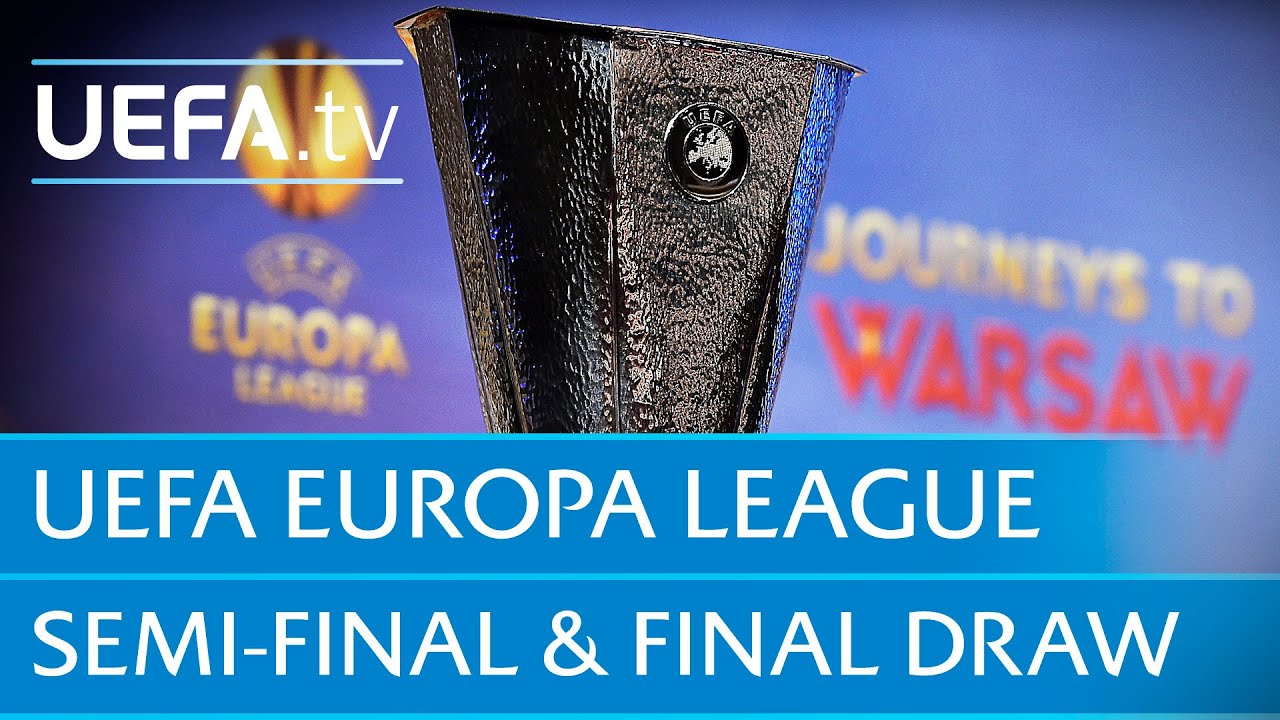 Watch the full UEFA Europa League semi-final and final draw