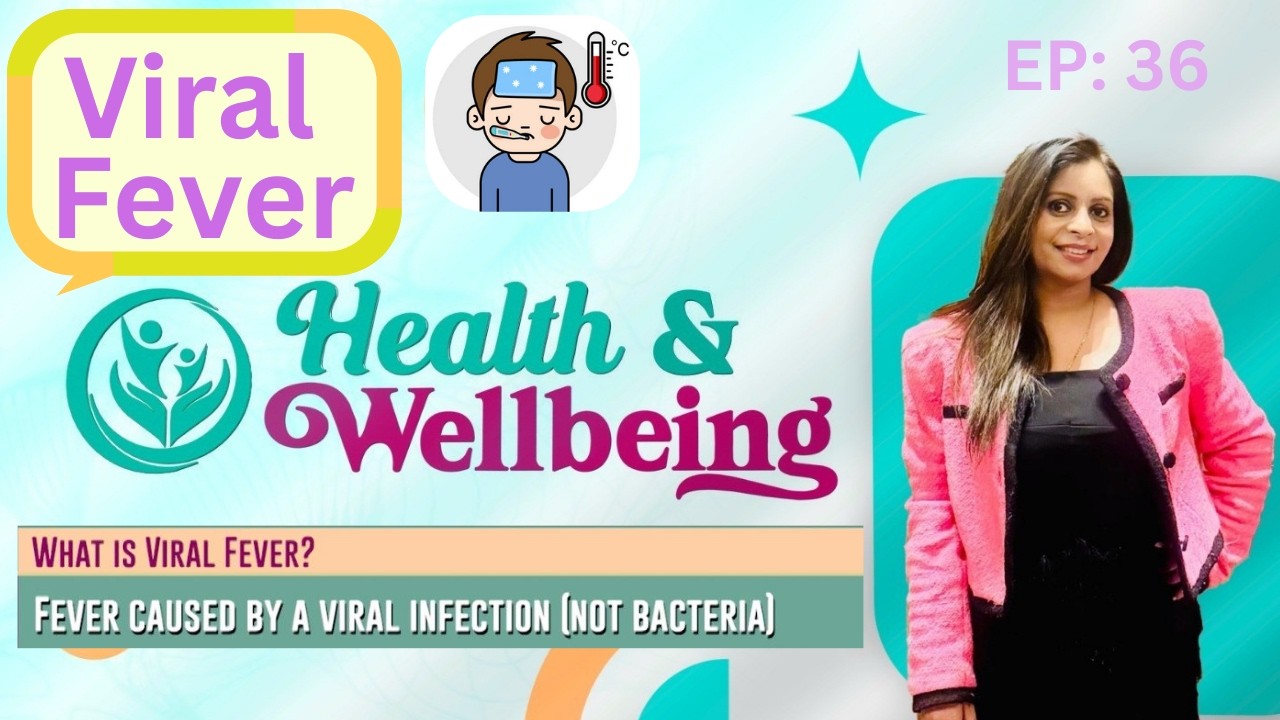 Viral Fever: Symptoms, Treatment & Recovery Guide | Dr. Shiv Pande | Health and Wellbeing