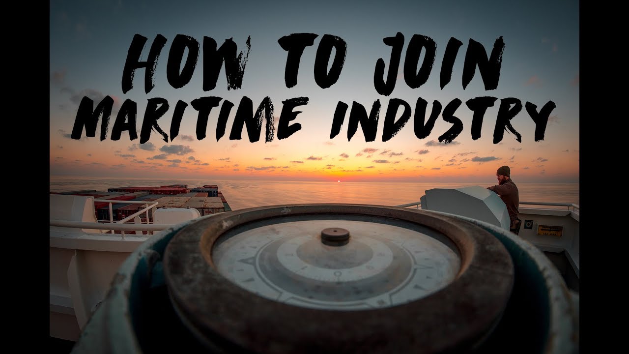 How to Join the Maritime Industry? Which Maritime School?