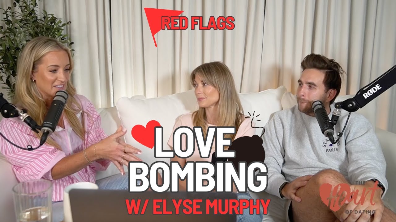 Love Bombing with Elyse Murphy | Episode 196, Heart of Dating Podcast