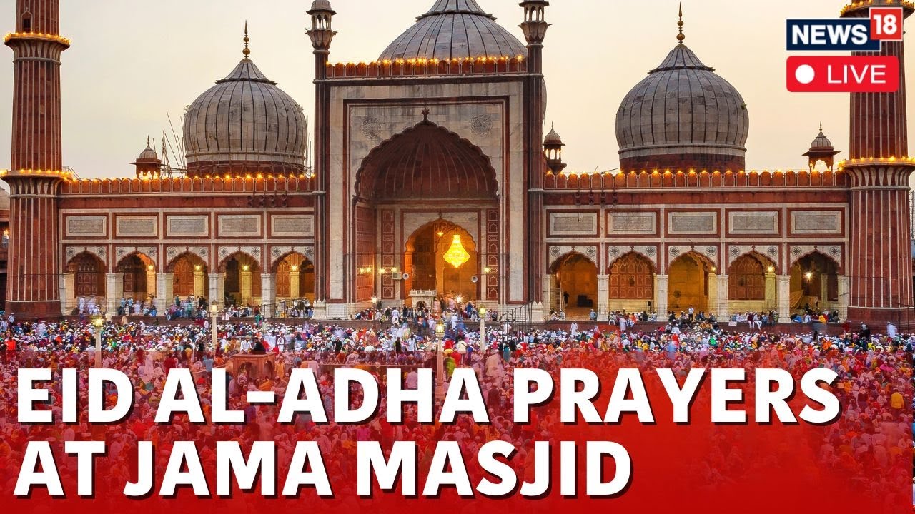 Eid al-Adha Live | Eid al-Adha Prayer At Jama Masjid News Delhi Live | Quran | News18 Live | N18L