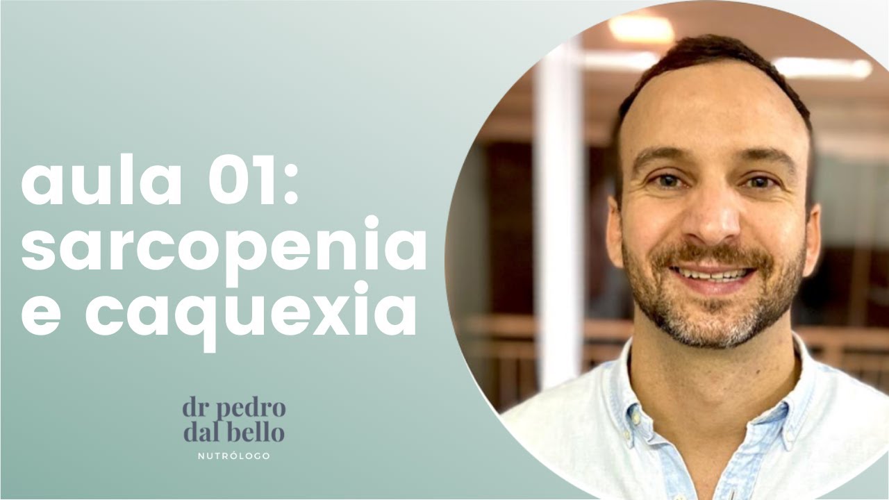 Aula 01 - Sarcopenia e Caquexia em pacientes com câncer
