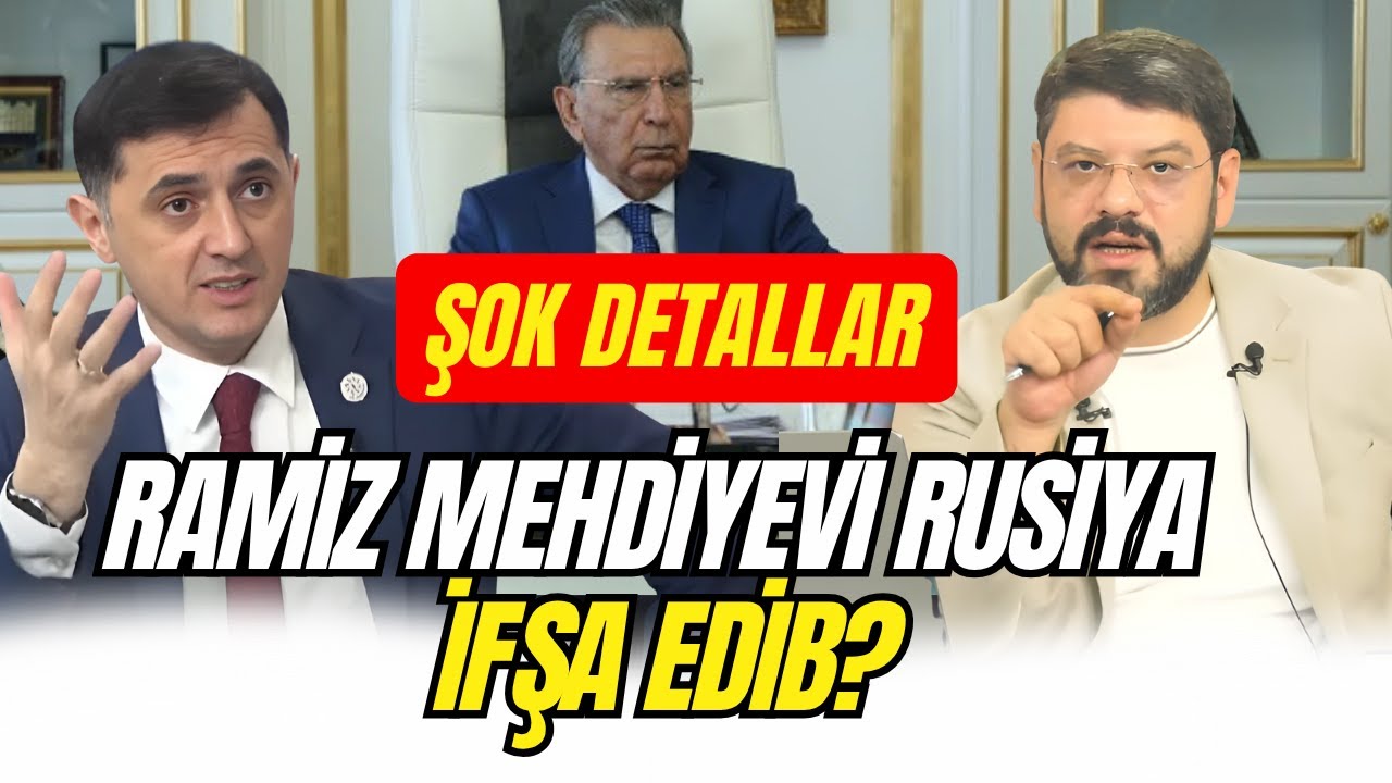 Ramiz Mehdiyevi Rusiya İFŞA EDİB?- ŞOK DETALLAR - Tural Abbaslı ilə SİYASİ REAKSİYA