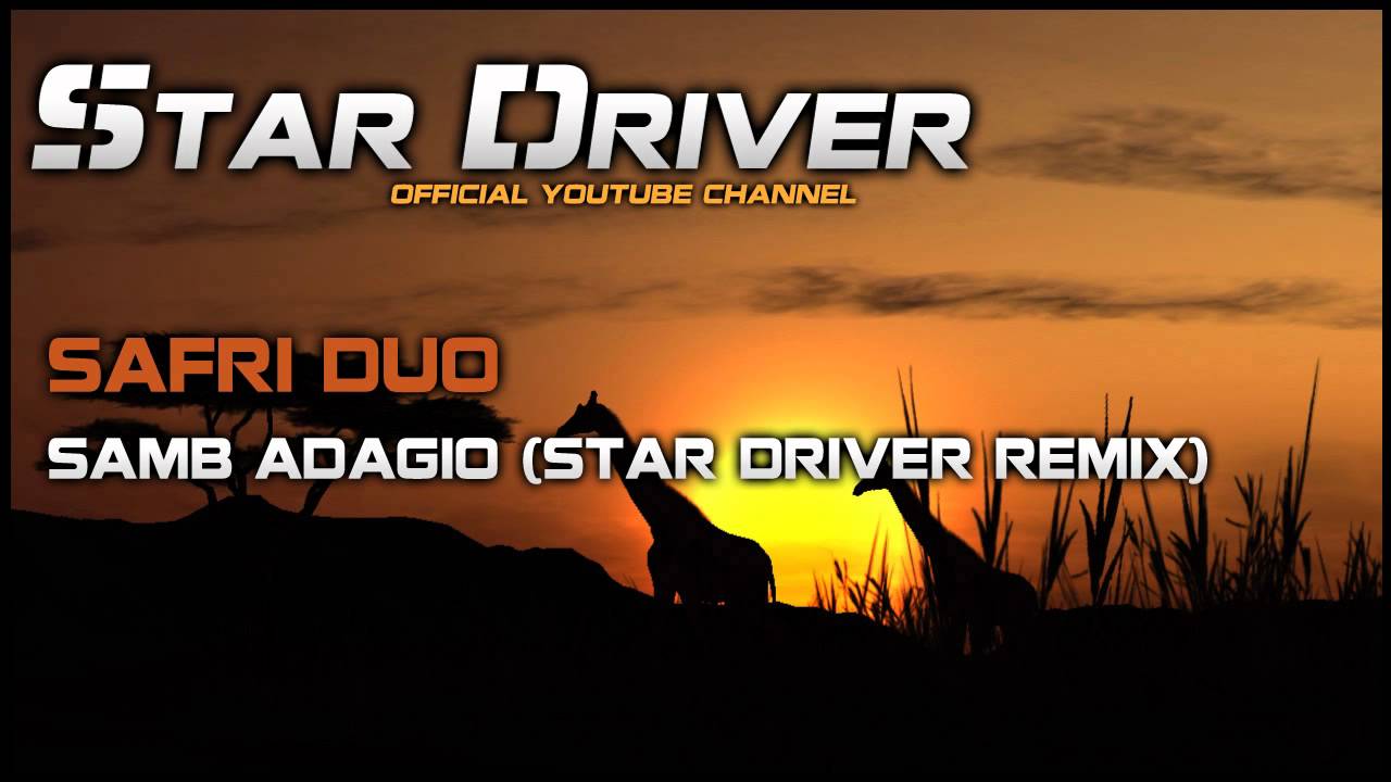 Safri Duo - Samb Adagio (Star Driver Remix)