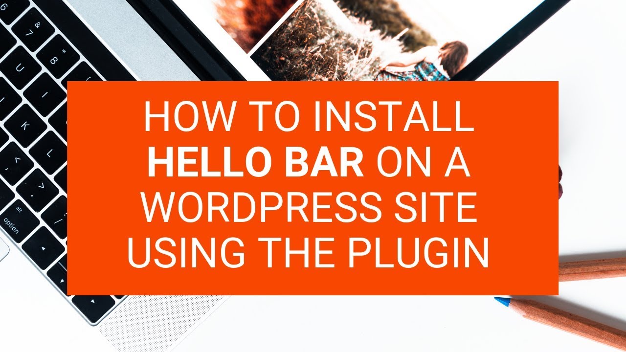 How To Install Hello Bar Pop-Ups on WordPress