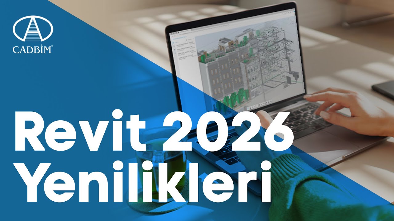Autodesk Revit 2026 Yenilikleri