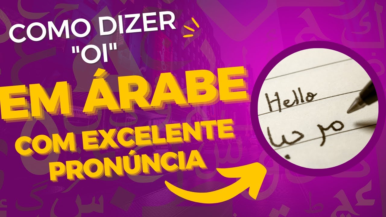 Como falamos oi em &aacute;rabe - com dica de pron&uacute;ncia