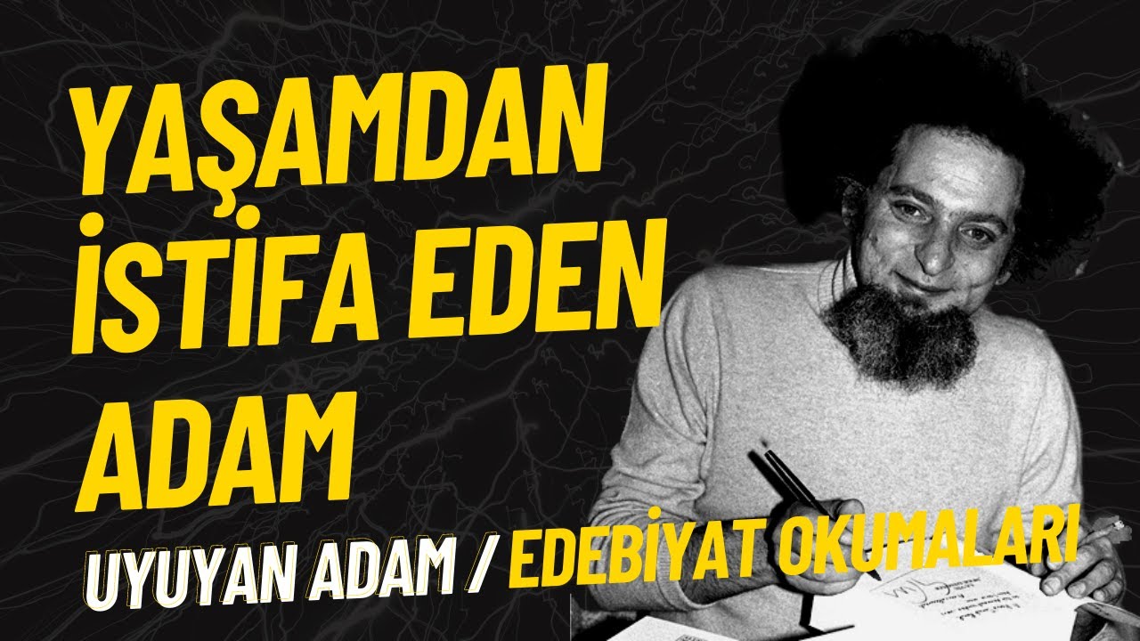 YAŞAMDAN İSTİFA EDEN ADAM / UYUYAN ADAM / GEORGE PEREC- BÖLÜM 23