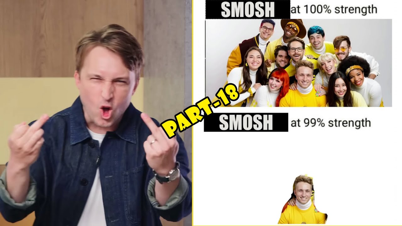 Part-18 of Shayne Topp being Smosh at 99% strength