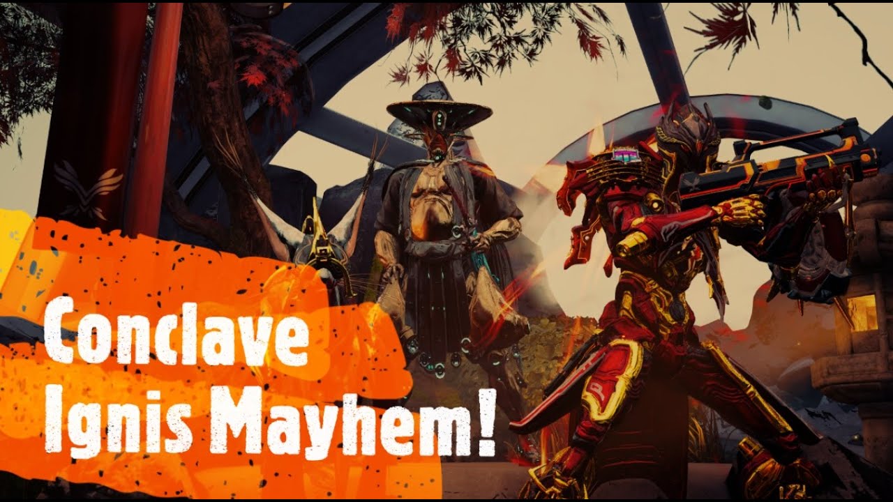 Warframe - Conclave 29 - Ignis Mayhem!